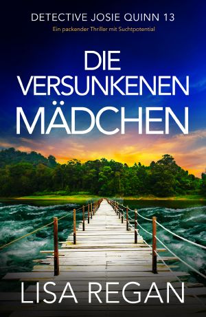 [Detective Josie Quinn 13] • Die versunkenen Mädchen